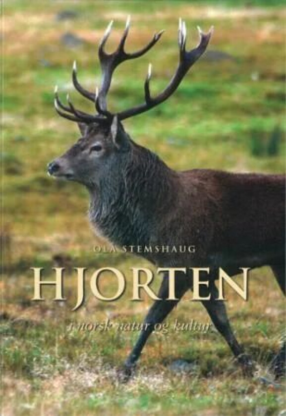 Hjorten i norsk natur og kultur av Ola Stemshaug