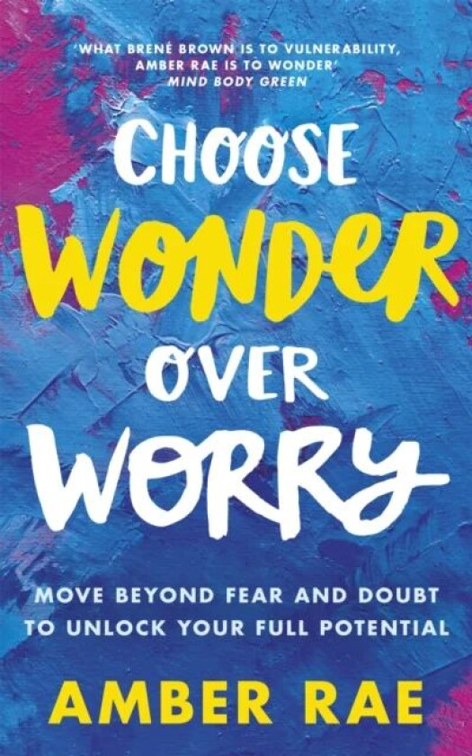 Choose Wonder Over Worry av Amber Rae