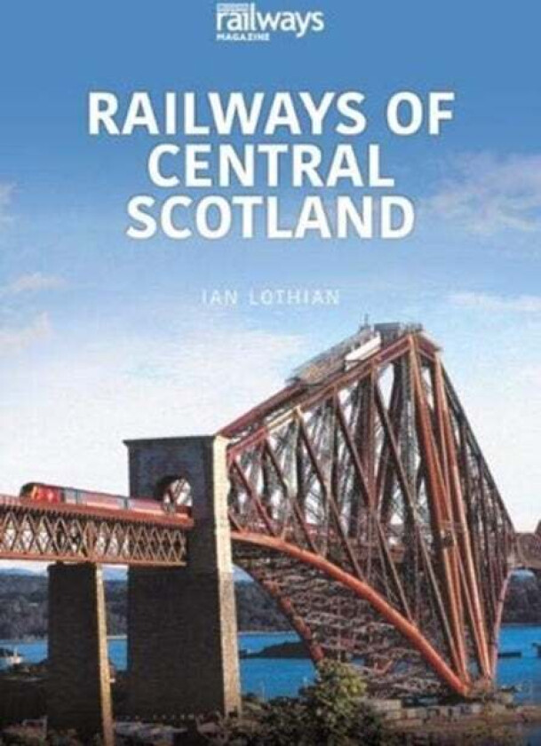 RAILWAYS OF CENTRAL SCOTLAND av Ian Lothian