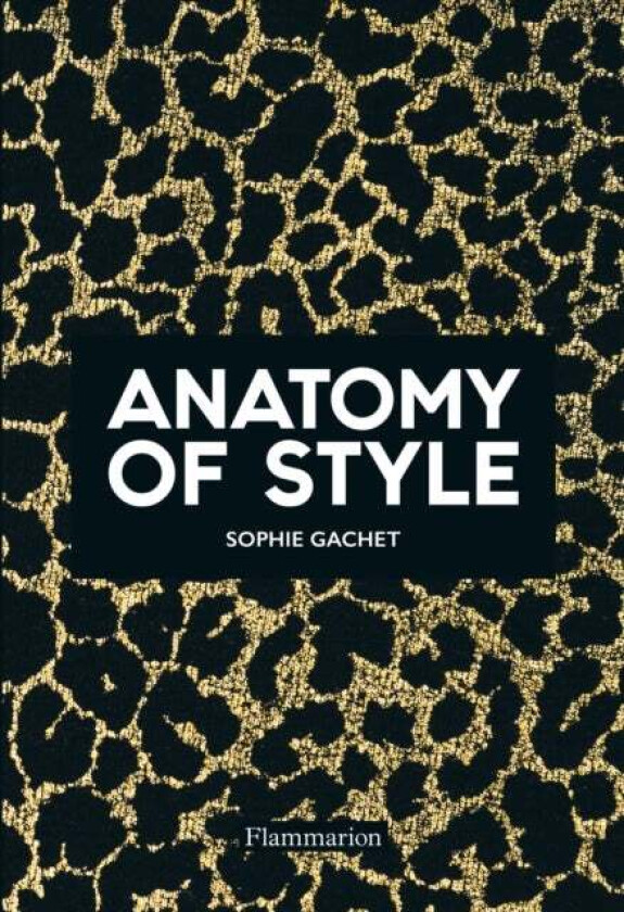 Anatomy of Style av Sophie Gachet