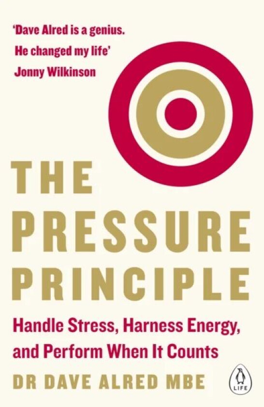 The Pressure Principle av Dr Dave MBE Alred