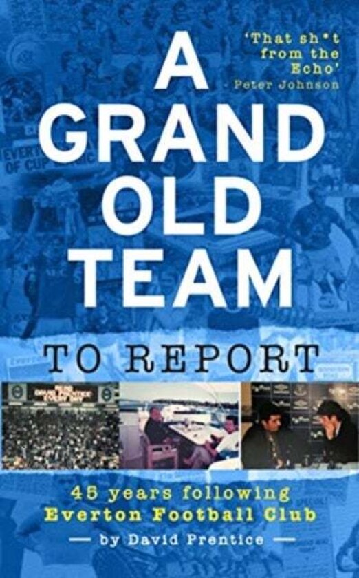 A Grand Old Team To Report av David Prentice