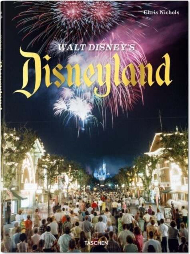 Walt Disney¿s Disneyland av Chris Nichols