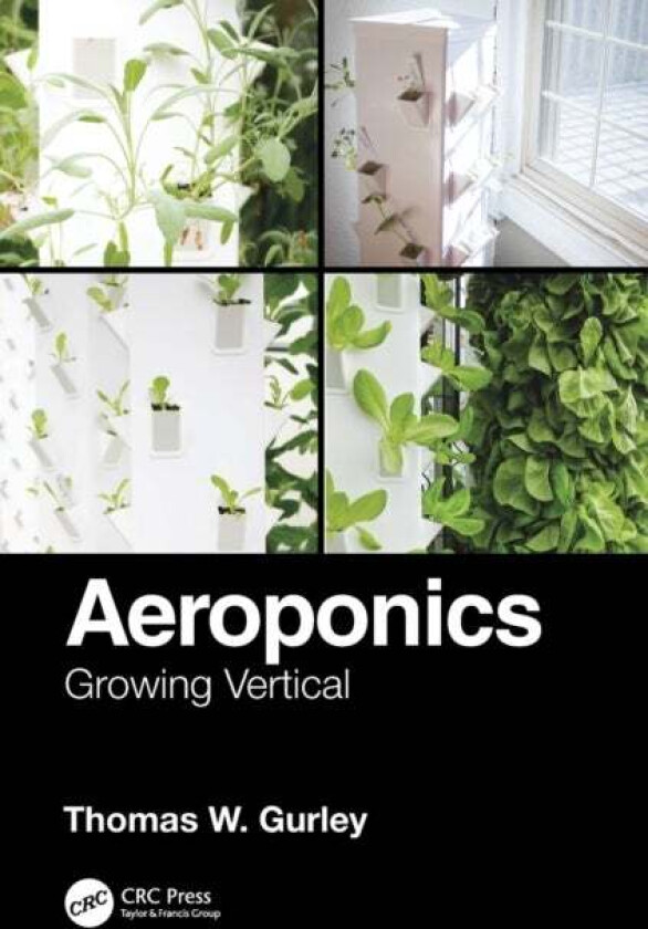 Aeroponics av Thomas W. (Aero Development Corporation PA USA.) Gurley