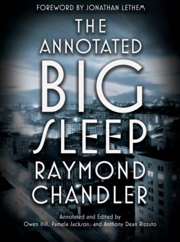 Annotated Big Sleep av Raymond Chandler, Owen Hill