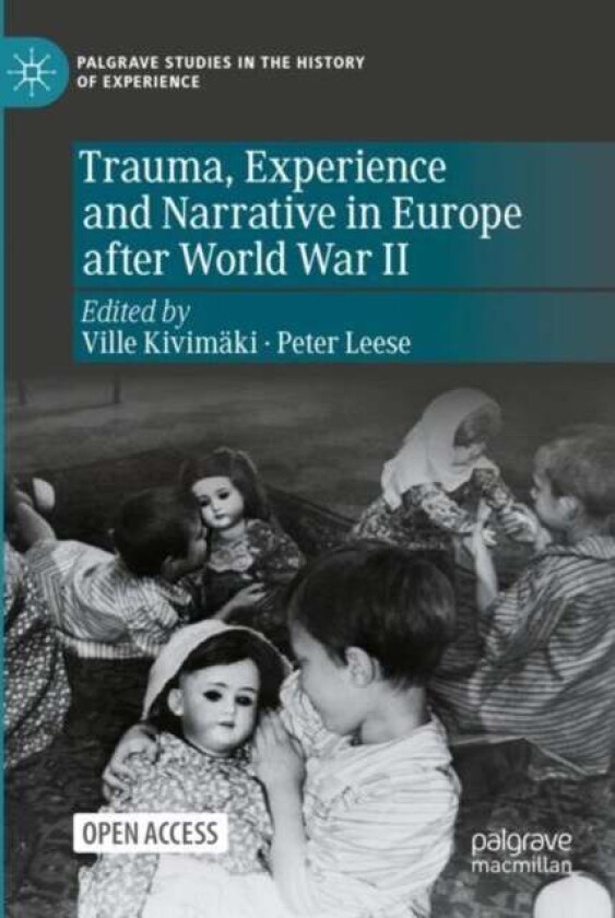 Trauma, Experience and Narrative in Europe after World War II