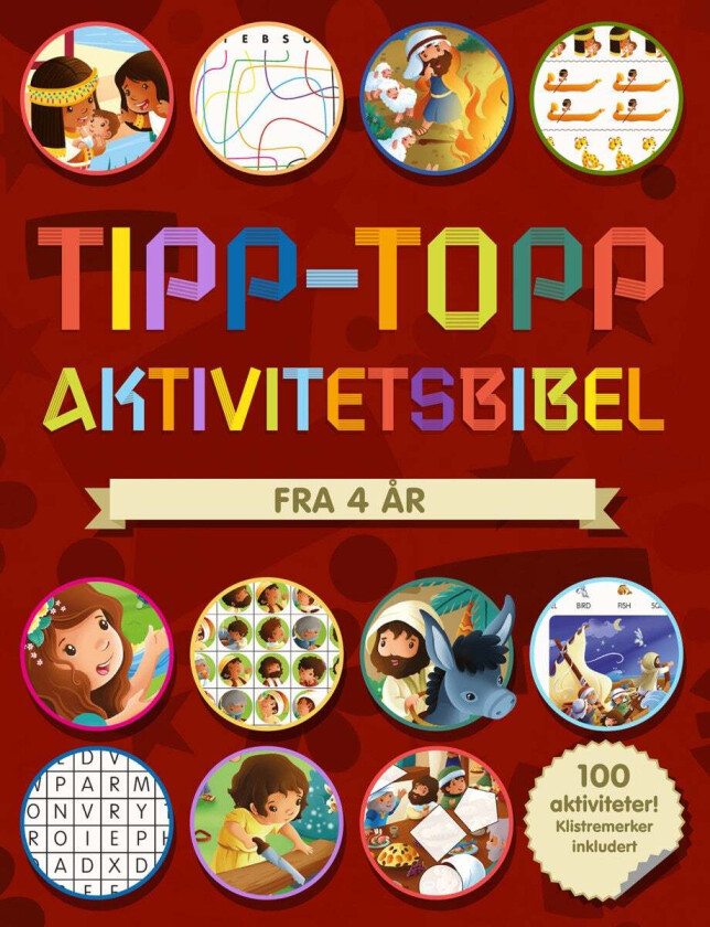 Tipp-topp aktivitetsbibel. Fra 4 år. 100 aktiviteter! Klistremerker inkludert av Andrew Newton