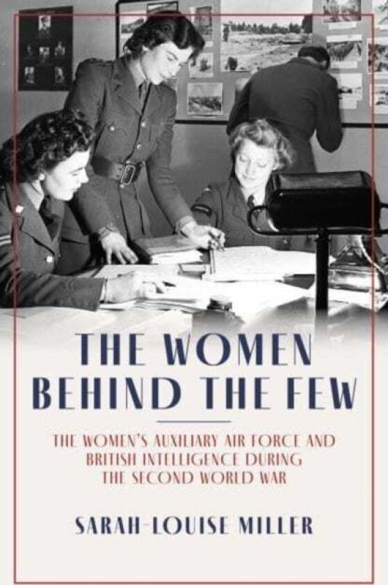 The Women Behind the Few av Sarah-Louise Miller