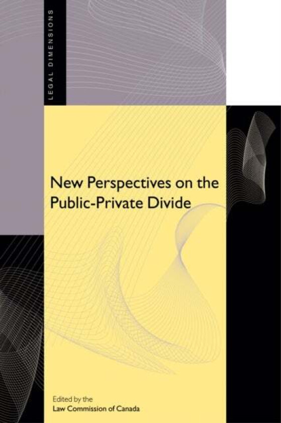 New Perspectives on the Public-Private Divide av Law Commission of Canada