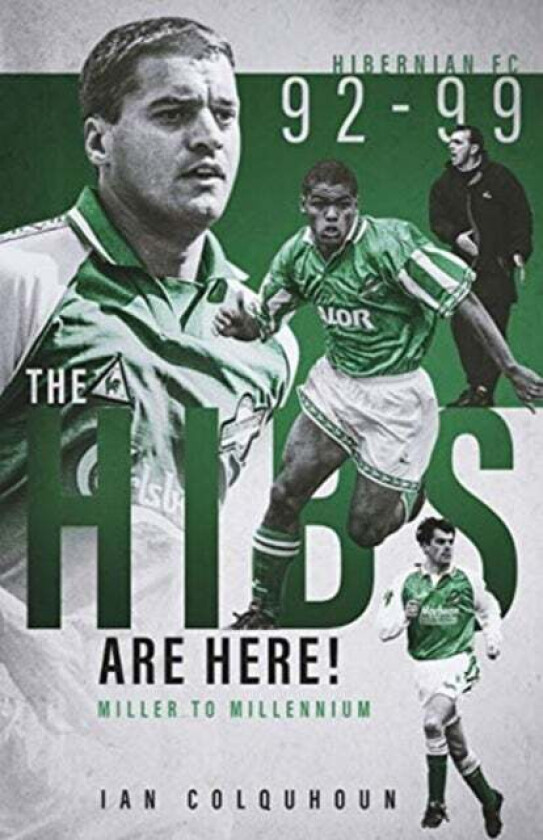 The Hibs are Here av Ian Colquhoun