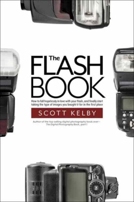 The Flash Book av Scott Kelby