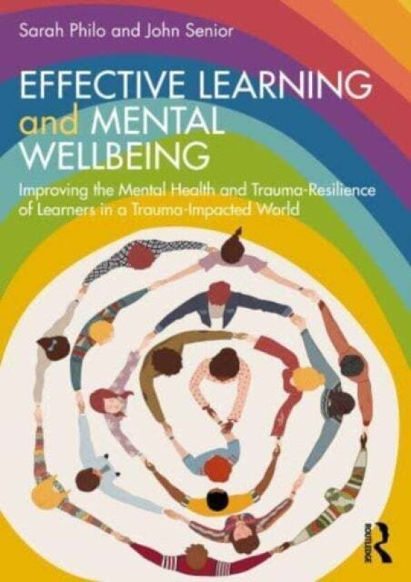 Effective Learning and Mental Wellbeing av Sarah Philo, John Senior