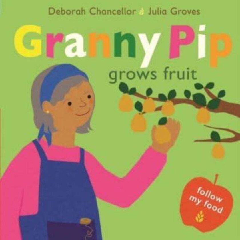Granny Pip Grows Fruit av Deborah Chancellor