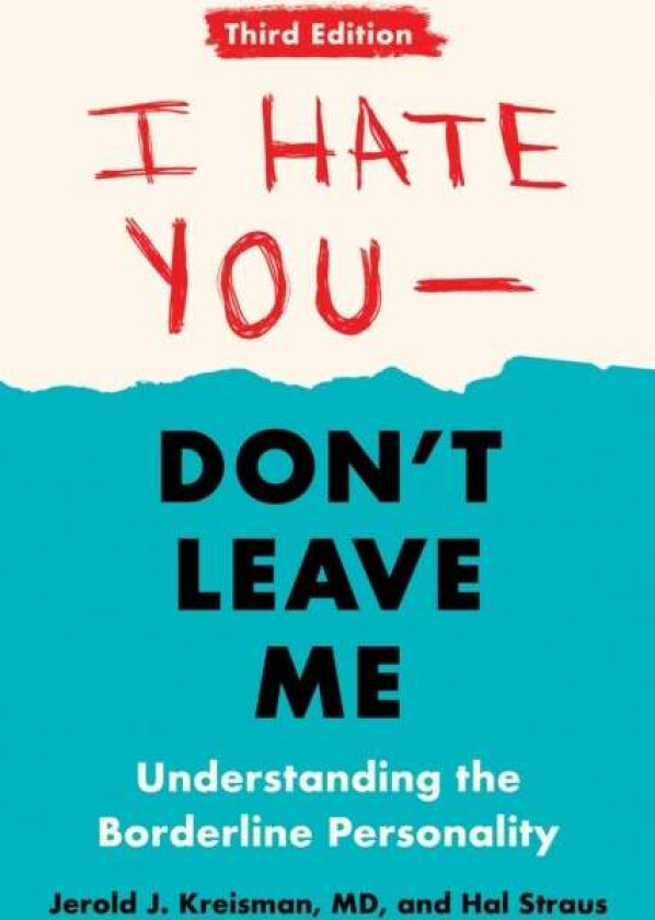 I Hate You - Don&#039;t Leave Me: Third Edition av Jerold J. (Jerold J. Kreisman) Kreisman, Hal (Hal Straus) Straus