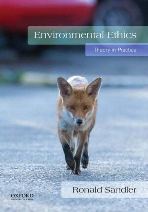 Environmental Ethics av Ronald (Associate Professor of Philosophy Sandler