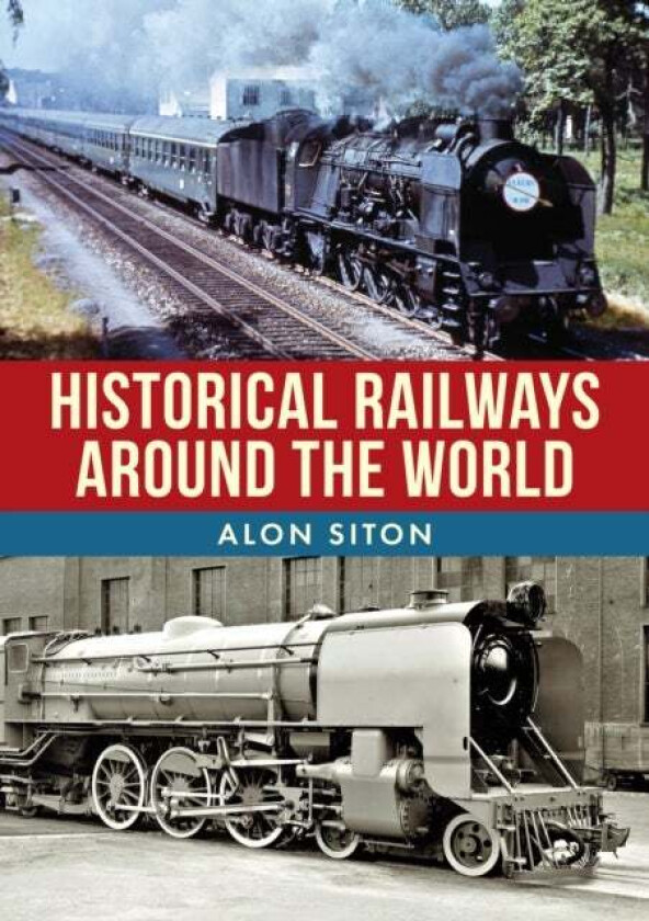 Historical Railways Around the World av Alon Siton