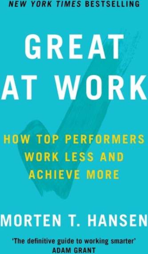 Great at work av Morten Hansen