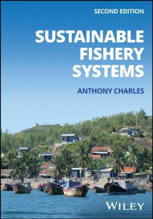Sustainable Fishery Systems av Anthony (Saint Mary's University Halifax Nova Scotia Canada) Charles