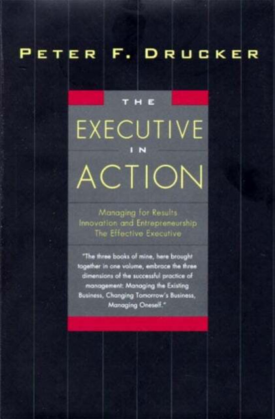 The Executive in Action av Peter Drucker