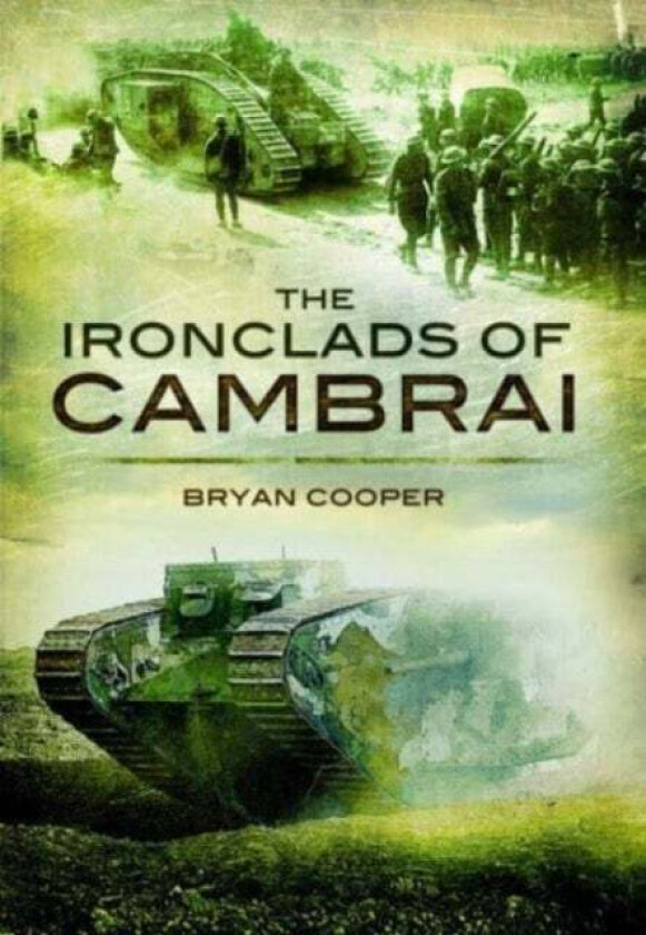 The Ironclads of Cambrai av Bryan Cooper