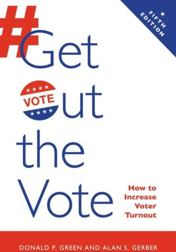 Get Out the Vote av Donald P. Green, Alan S. Gerber
