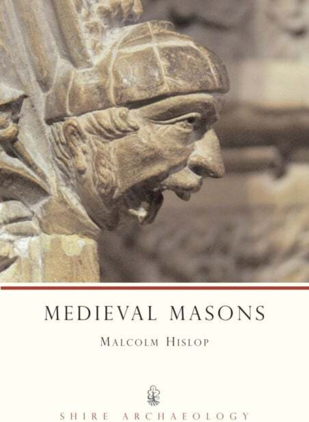 Medieval Masons av Malcolm Hislop