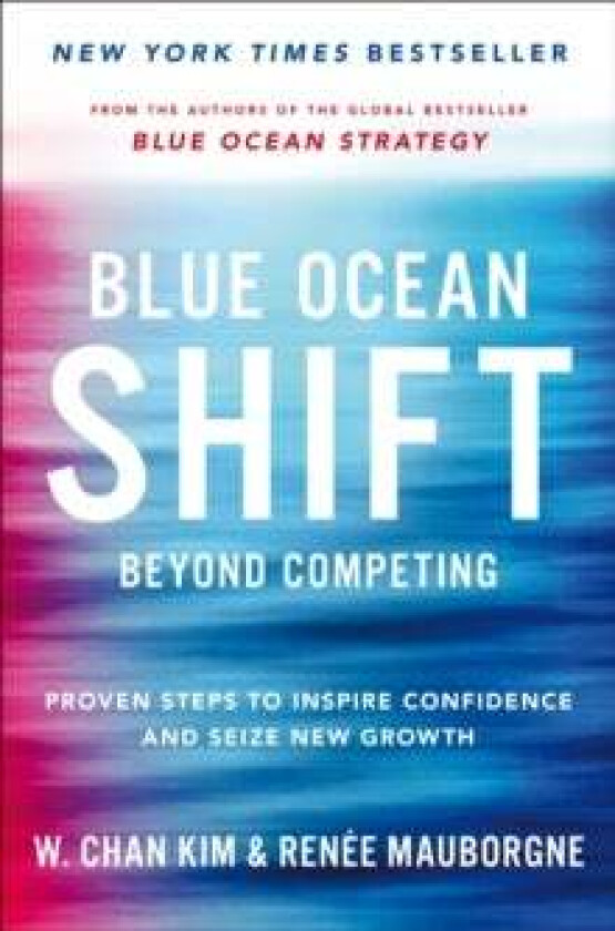 Blue Ocean Shift av Renee Mauborgne, W. Chan Kim