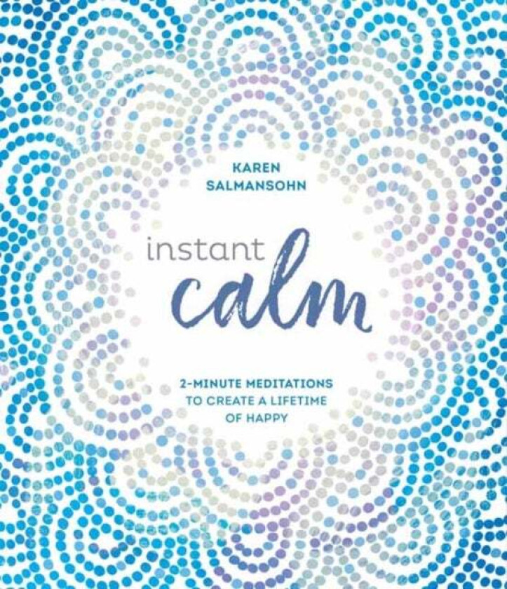 Instant Calm av Karen Salmansohn
