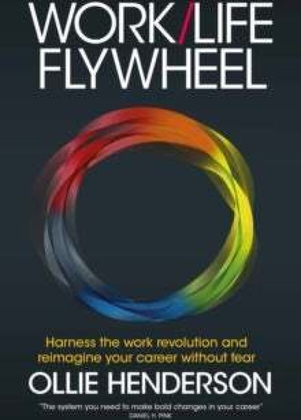 Work/Life Flywheel av Ollie Henderson