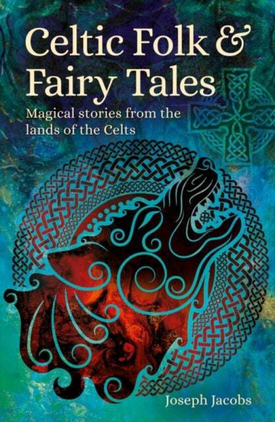 Celtic Folk & Fairy Tales av Joseph Jacobs