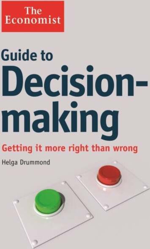 The Economist Guide to Decision-Making av Helga Drummond