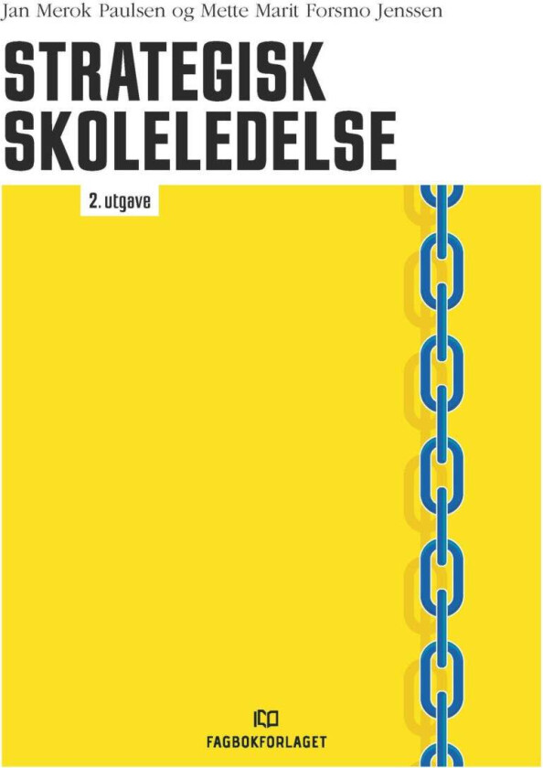 Strategisk skoleledelse av Mette Marit F. Jenssen, Jan Merok Paulsen
