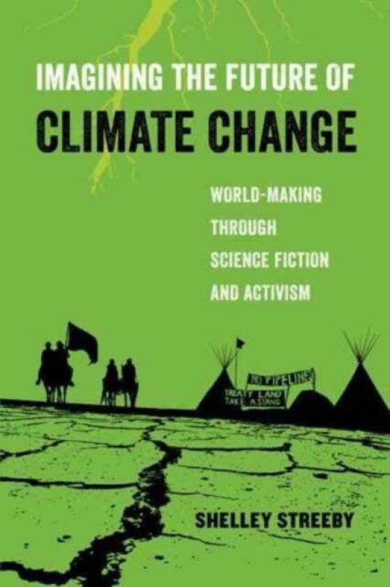 Imagining the Future of Climate Change av Shelley Streeby