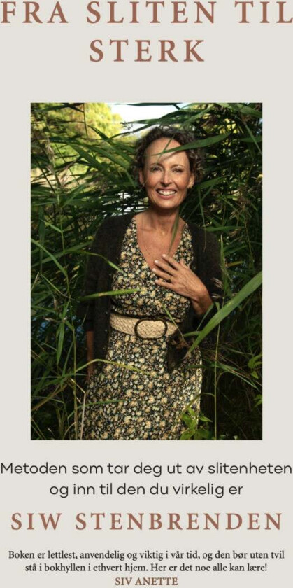 Fra sliten til sterk av Siw Stenbrenden