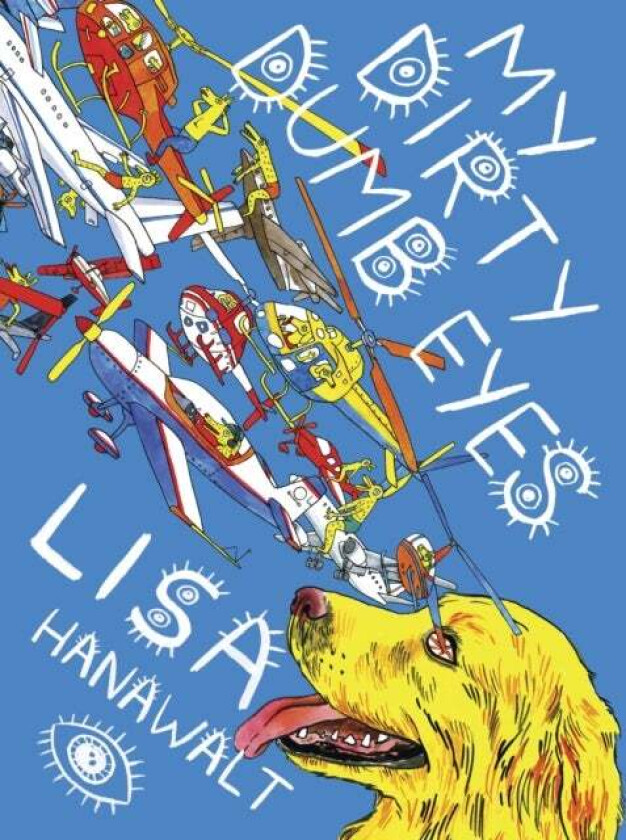 My Dirty Dumb Eyes av Lisa Hanawalt