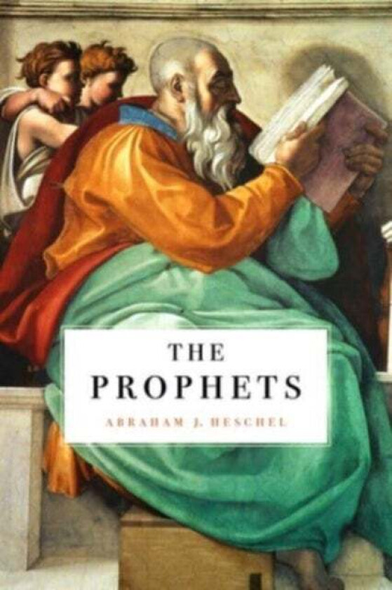The Prophets av Abraham J. Heschel
