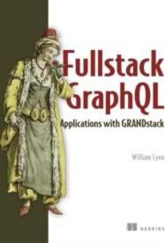 Fullstack GraphQL Applications with GRANDstack av William Lyon