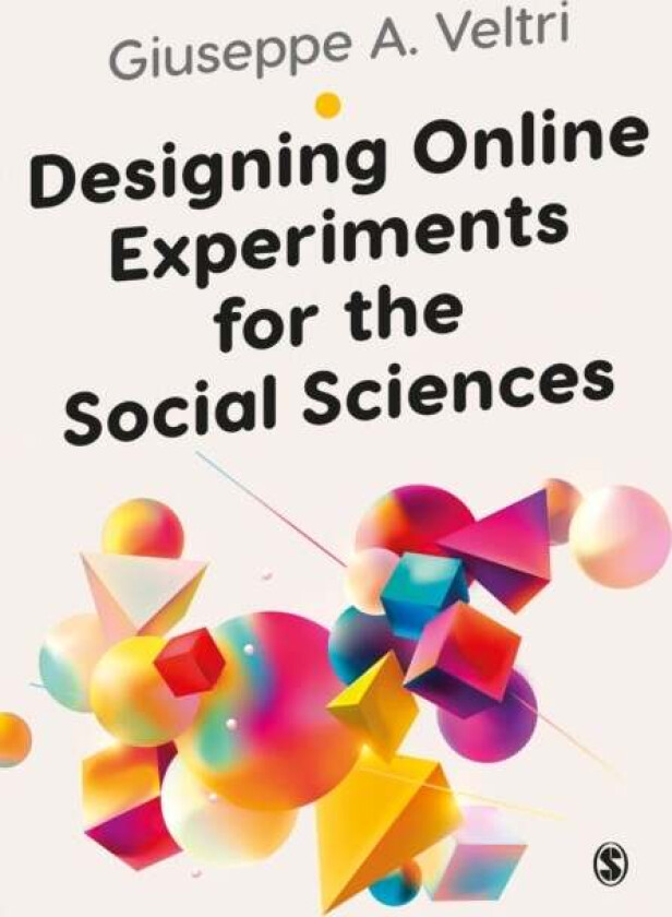 Designing Online Experiments for the Social Sciences av Giuseppe Veltri