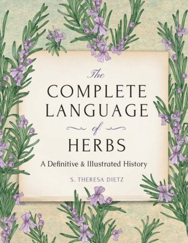 The Complete Language of Herbs av S. Theresa Dietz