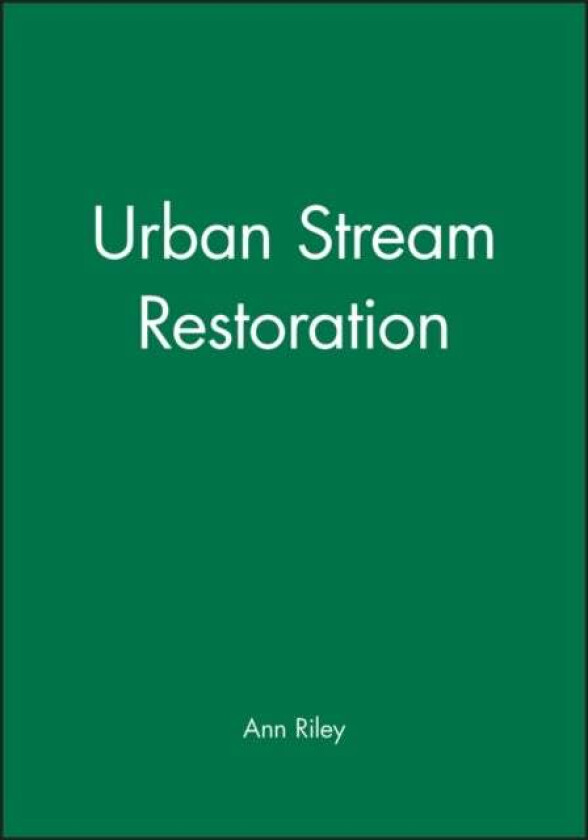 Urban Stream Restoration av Ann Riley