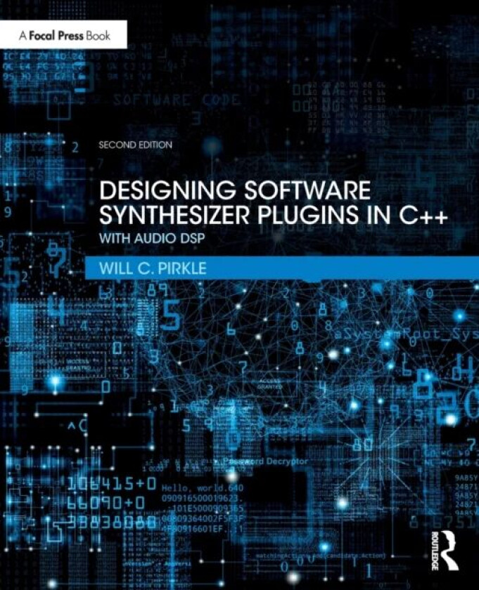 Designing Software Synthesizer Plugins in C++ av Will C. (Assistant Professor of Music Engineering Technology Frost School of Music University of Miam