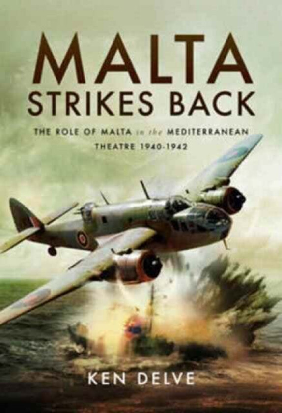 Malta Strikes Back av Ken Delve