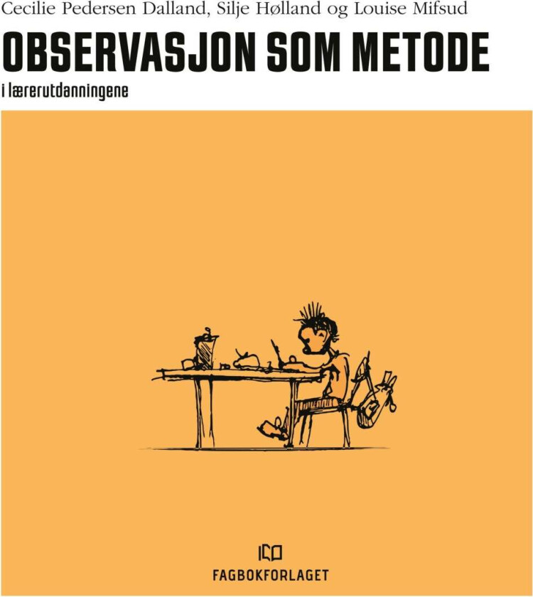 Observasjon som metode av Cecilie Dalland, Silje Hølland, Louise Mifsud