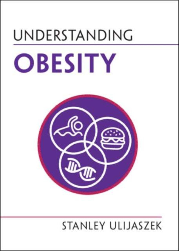 Understanding Obesity av Stanley (University of Oxford) Ulijaszek