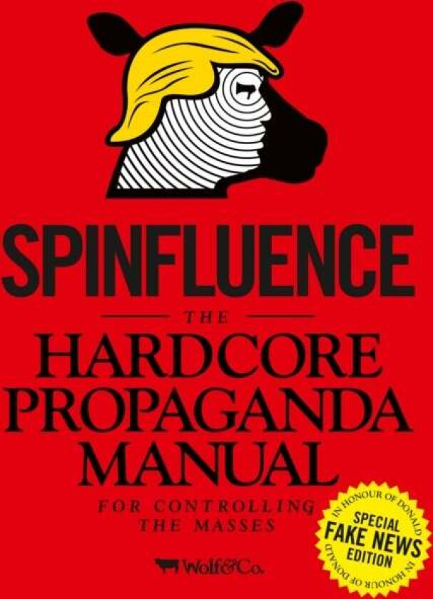 Spinfluence. The Hardcore Propaganda Manual for Controlling the Masses av Nick McFarlane