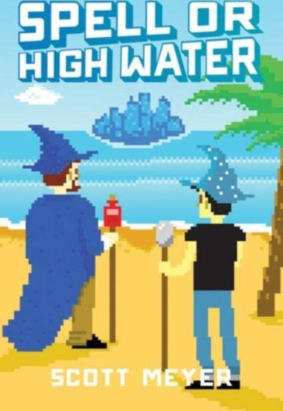 Spell or High Water av Scott Meyer