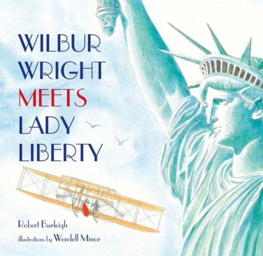 Wilbur Wright Meets Lady Liberty av Robert Burleigh