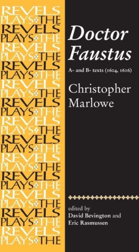 Doctor Faustus, A- and B- Texts 1604 av Eric Rasmussen, Stephen Bevington