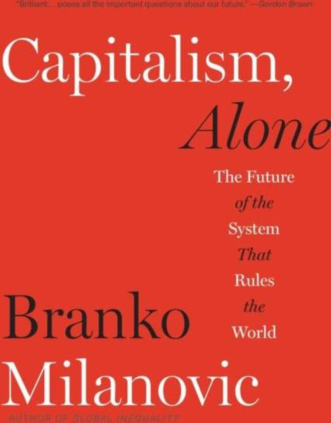 Capitalism, Alone av Branko Milanovic