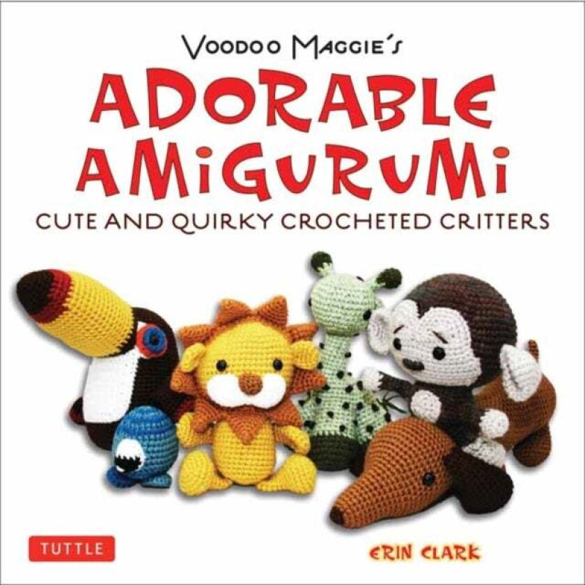 Adorable Amigurumi - Cute and Quirky Crocheted Critters av Erin Clark